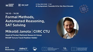 AI Symposium: no. 11 Formal Methods, Automated Reasoning, SAT Solving; Mikoláš Janota (CIIRC CTU)