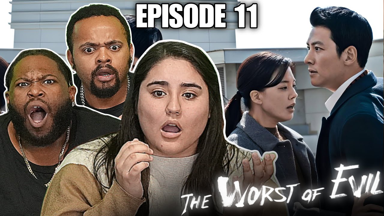 The Worst of Evil Episode 11 Reaction - First Time Watching | 최악의 악