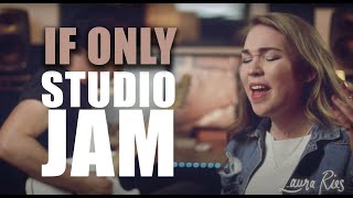 Laura Ries - If Only (Studio Jam)