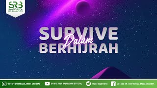 Survive Dalam Berhijrah - Ustadz Dr. Syafiq Riza Basalamah, M.A.