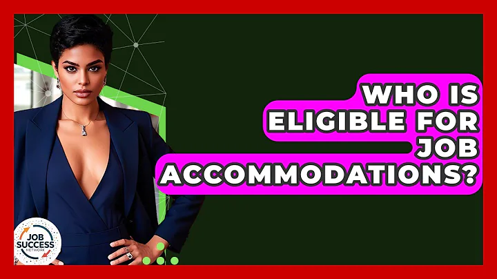 Who Is Eligible For Job Accommodations? - Job Success Network