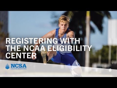 Registering with the NCAA Eligibility Center