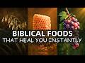 20 Biblical Superfoods That Will Heal You Instantly