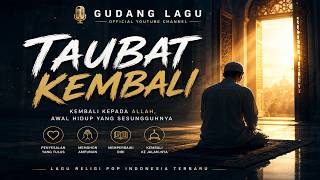 🔥TAUBAT KEMBALI 🔥| Lagu Indonesia Terbaru | GUDANG LAGU