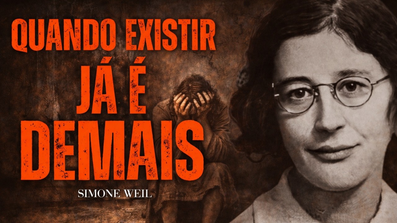 Quando Só Existir Já É Demais | Simone Weil