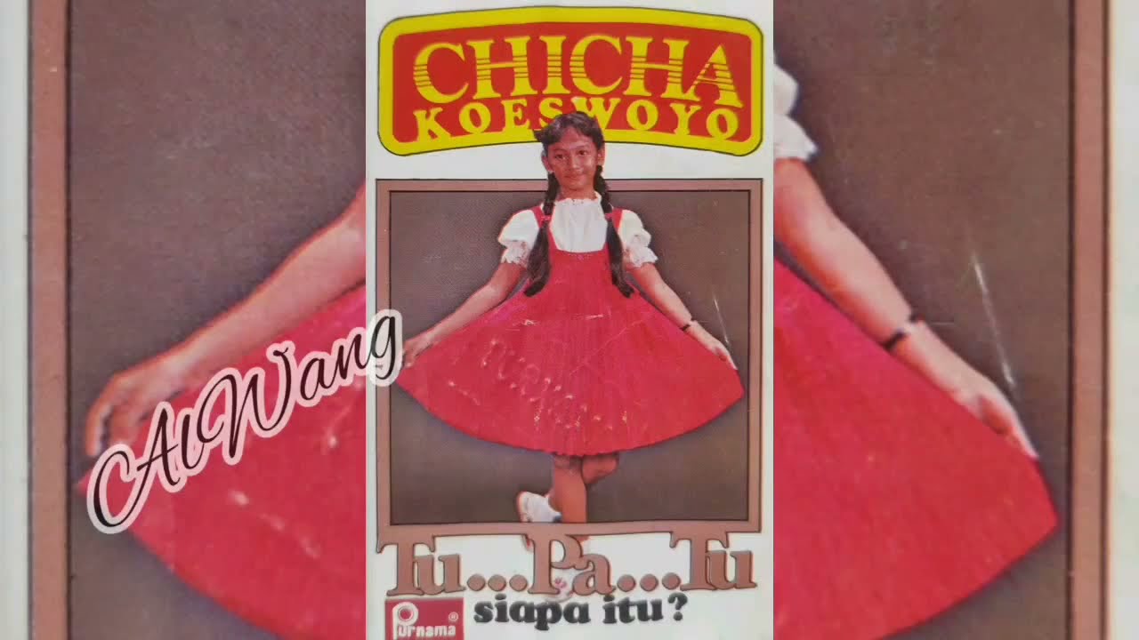 Chicha Koeswoyo - Tu.. Pa..Tu.. Siapa Itu ? ( Full Album )