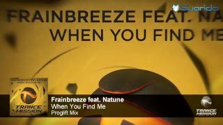 Video thumbnail of "Frainbreeze feat. Natune - When You Find Me (Proglift Mix)"