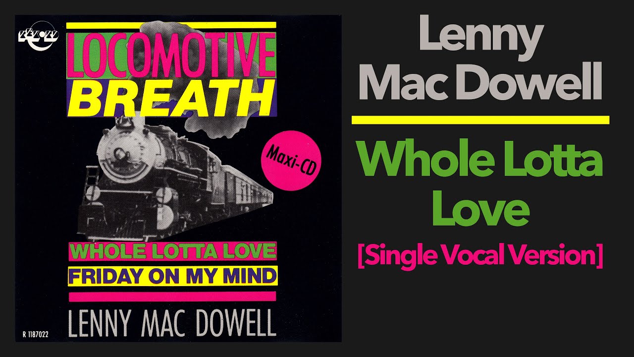 Lenny Mac Dowell – Whole Lotta Love (Single Vocal Version, 1987)
