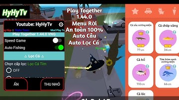 Demo Menu Rời Play Togerther Mod Apk Gốc 1.44.0 VNG Auto Câu Cá , Lọc Bóng Cá, An Toàn 100% |HyHyTv