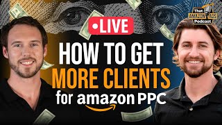 How to Get More Amazon PPC Clients