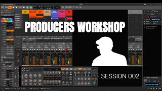 PRODUCERS WORKSHOP | Creating Music Session 002