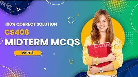 CS406 MIDTERM MCQS PART (2)-100% CORRECT SOLUTION WITH CONCEPT