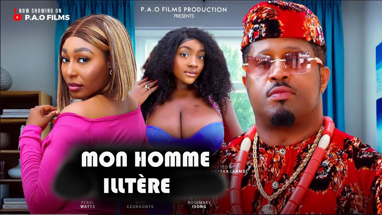MON HOMME ILLTÈRE - Nouveau film 2025 avec  Mike Ezuruonye Pearl Watts Rosemary Isong