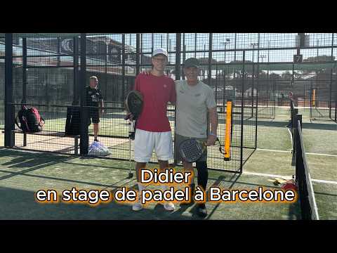 🎾 Didier en stage de Padel à Barcelone 🎾