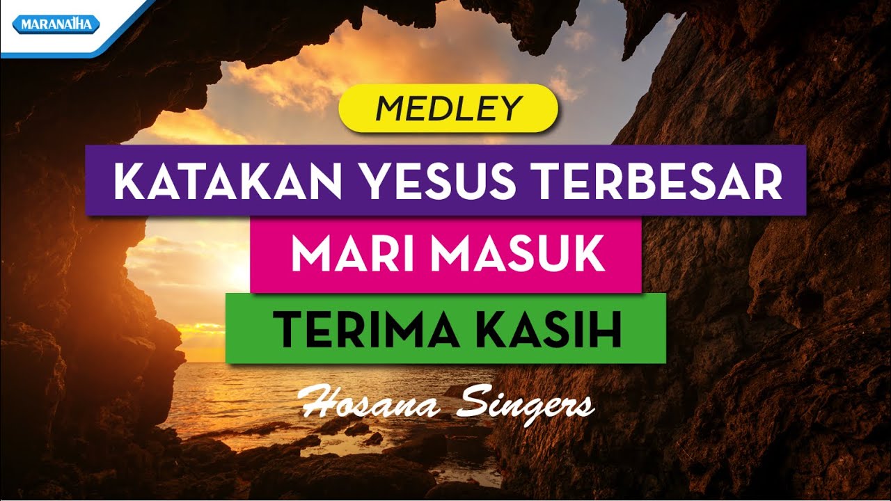 Katakan Yesus Terbesar // Mari Masuk // Terima Kasih - Hosana Singers (Official Lyric video)