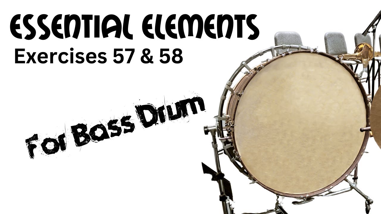 Essential Elements Exercises 57 and 58 For Bass Drum Practice Drums