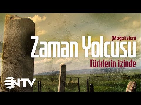 Zaman Yolcusu  - Türklerin İzinde/Moğolistan’daki Ötüken