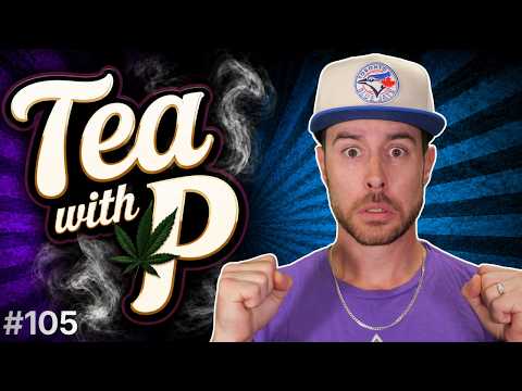 Complete DE-SCHEDULING of Cannabis | Organic Sucks?! | Tea w/P Ep. 105