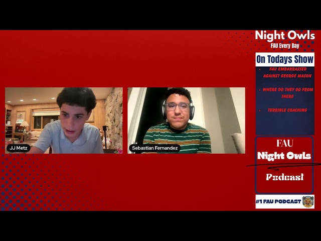 FAU vs George Mason Recap & Reactions