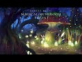 Magical mushroom forest   beautiful fairy ambience  fantasy music   for relax sleep healing