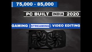 75,000 - 85,000 budget pc build india | gaming ,video editing ,
streaming [ build. 2020]