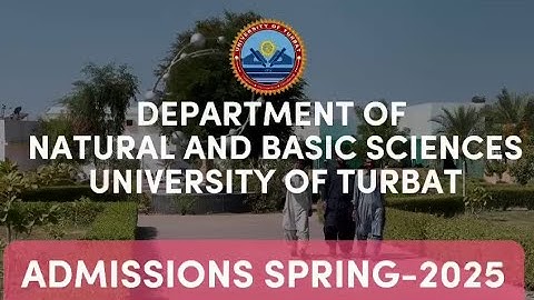 Admissions Open for Spring 2025 | Department of Natural & Basic Sciences , University of Turbat