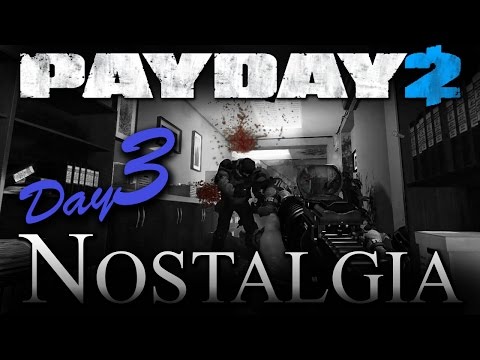 Nostalgia - Day 3 [Payday 2 Side Job] Firestarter Overkill Solo Loud, No Skills, No AI