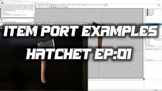 Item Port Examples -Hatchet ep:01