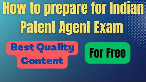 Indian Patent Agent Exam Free Quality Content | How to qualify Indian Patent Agent Exam