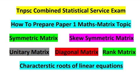Rank Matrix, Symmetric Matrix, Unitary Matrix, Orthogonal | Mathematics | Tnpsc Statistical Exam