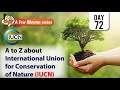 Few minute series  a to z about international union for conservation of nature iucn  upsc ias