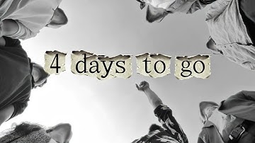 Just 4 Days to Go!