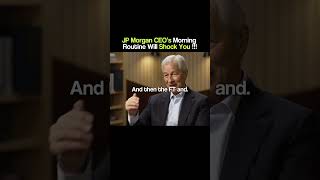 JP Morgan CEO morning routine will shock ￼you 🤯 #shorts #business #money #usa #uk #germany
