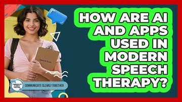 How Are AI And Apps Used In Modern Speech Therapy? - Communicate Clearly Together