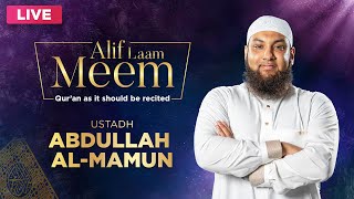 #AlifLaamMeem | Ustadh Abdullah Al-Mamun