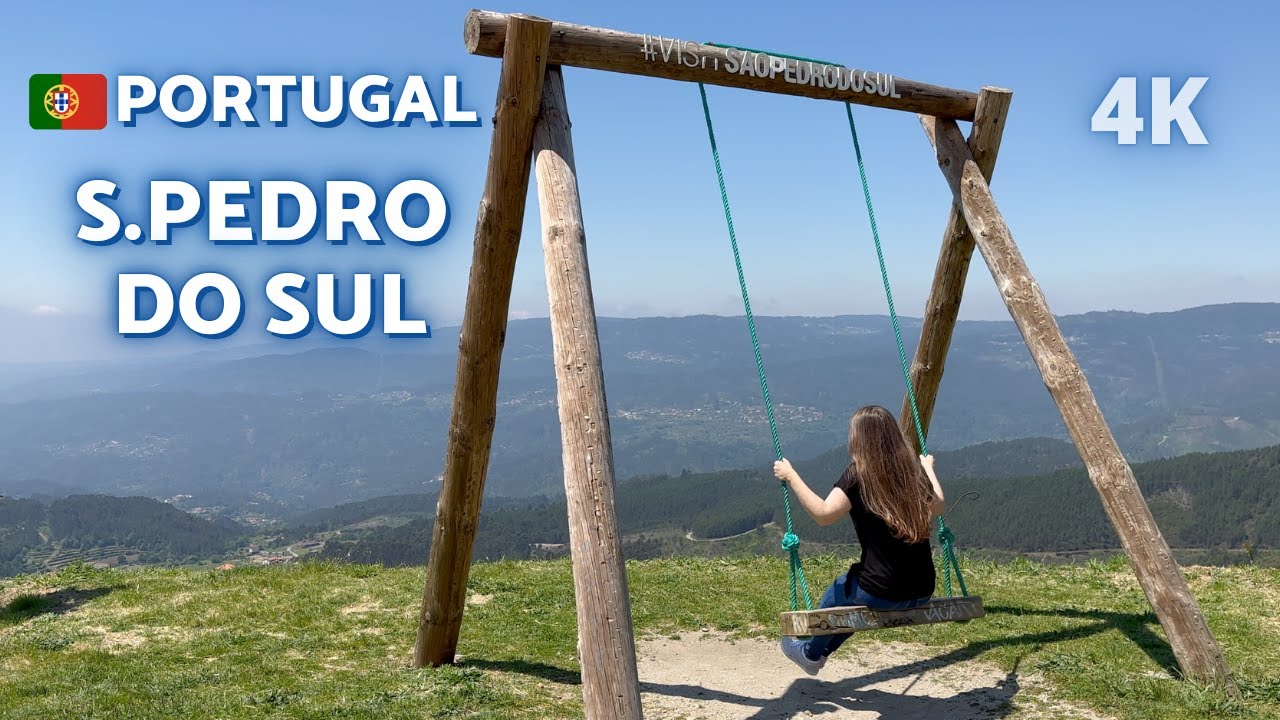[4K] SÃO PEDRO DO SUL | PORTUGAL - Part 1
