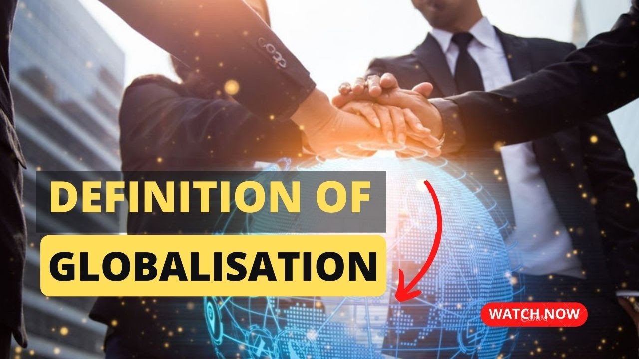 Meaning Of GLOBALISATION Definition of GLOBALISATION and What Is GLOBALISATION? YouTube