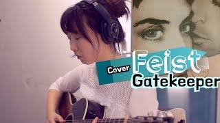 [Cover] Feist - Gatekeeper / Lyrics 한글해석