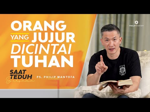 Saat Teduh Bersama - ORANG JUJUR DICINTA TUHAN | 3 April 2021 (Official Philip Mantofa)