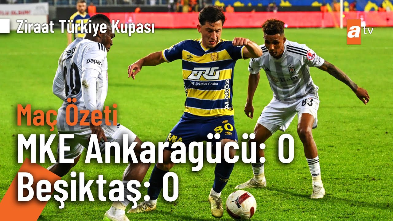 MKE Ankaragücü - Beşiktaş Maç Özeti Ziraat Türkiye Kupası Yarı