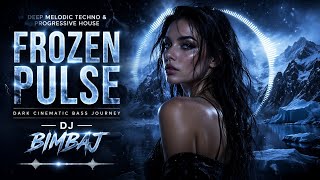 🎵 DJ BIMBAJ - Frozen Pulse | Deep Melodic Techno & Progressive House | 