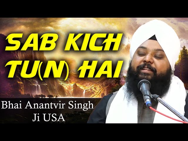 Bhai Anantvir Singh Ji - Sab Kich Tu Hai | New Akj Style Gurbani Shabad Kirtan class=