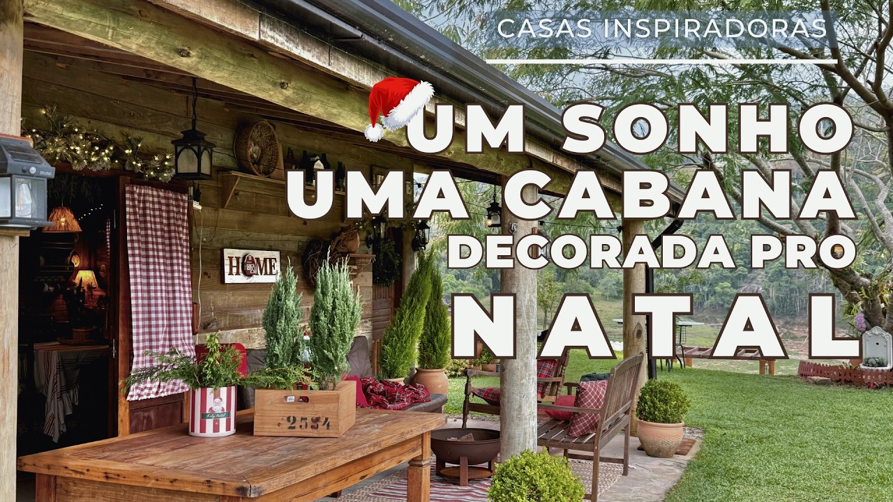 INSPIRAÇÕES DE NATAL: UM SONHO DE CABANA TODA DECORADA COM DETALHES E AMOR, PARA NOS ENCANTAR.