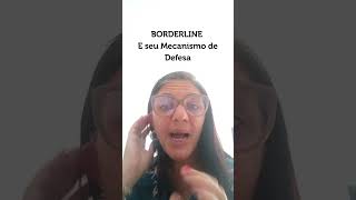 BORDERLINE e seu Mecanismo de Defesa