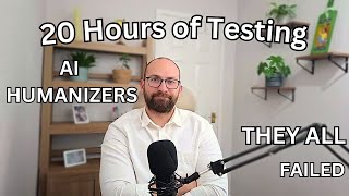 20 Hours Testing Ai Humanizersdo Any Actually Work?