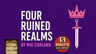 Four Ruined Realms by Mai Corland | 5 Minute Book Summary