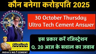 KBC 30 October Thursday 2025 | Registration UltraTech Cement Question Answer |आज का सही जवाब #kbc17