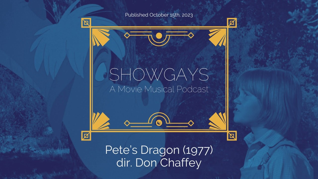 Pete’s Dragon (1977) dir. Don Chaffey | Showgays: A Movie Musical Podcast