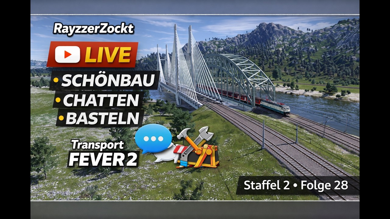 🔴LIVE🔴: Schönbau, Chatten & Basteln! 🚆 Transport Fever 2 Staffel 2 Folge 28