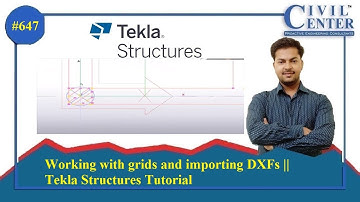 Working with grids and importing DXFs || Tekla Structures Tutorial